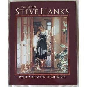 The Art of Steve Hanks: Poised Between Heartbeats, 1994 First Edition (Mint)
